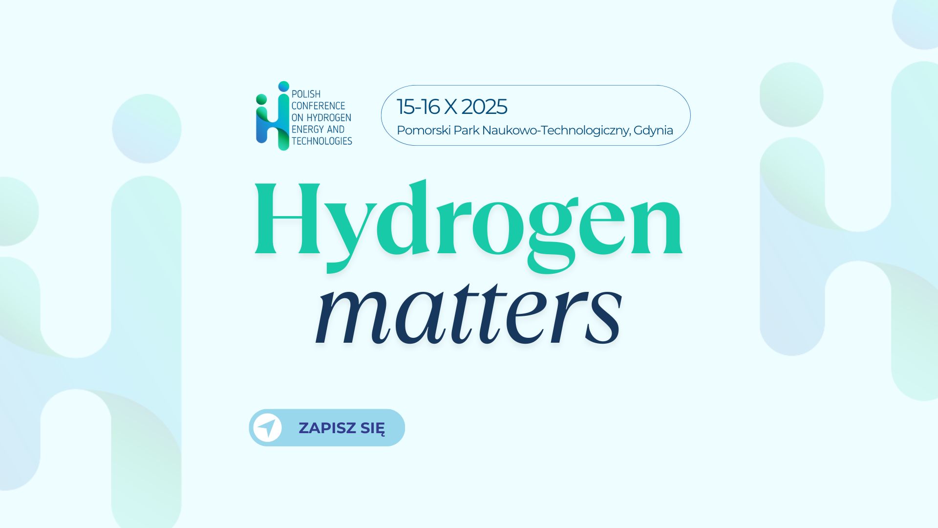 Polish Conference for Hydrogen Energy and Technologies (PCHET) 2025 – Hydrogen Matters!